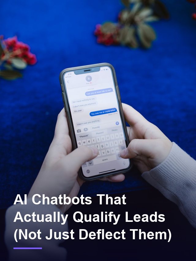 AI Chatbots That Actually Qualify Leads (Not Just Deflect Them)