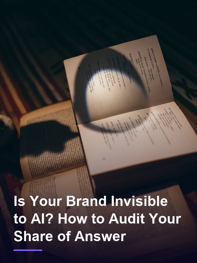 Is Your Brand Invisible to AI? How to Audit Your Share of Answer